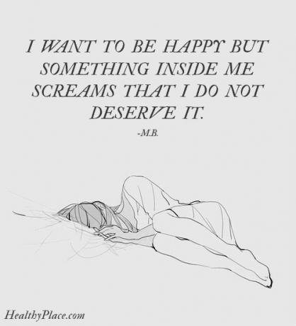 Depresyon hakkında alıntı - Mutlu olmak istiyorum ama içimdeki bir şey bunu hak etmediğimi bağırıyor.
