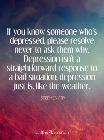 Depresyon teklifi - Depresyonda olan birini tanıyorsanız, lütfen nedenini sormak için asla çözmeyin. Depresyon, kötü bir duruma doğrudan bir yanıt değildir; depresyon tıpkı hava gibi.