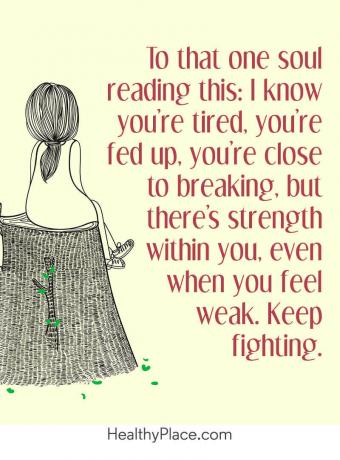 Vazgeçmek üzereyken olumlu bir mesaj - Bunu okuyan o ruha: Yorgun olduğunuzu biliyorum, bıktınız, kırılmaya yakınsınız, ama içinizde güç var. Zayıf hissettiğinizde bile savaşmaya devam edin