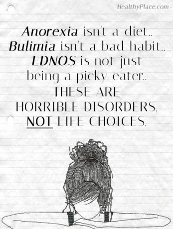 Yeme bozuklukları alıntı - Anoreksiya bir diyet değildir, Bulimia kötü bir alışkanlık değildir, EDNOS sadece seçici bir yiyici değildir. Bunlar korkunç bozukluklar, yaşam seçenekleri değil.